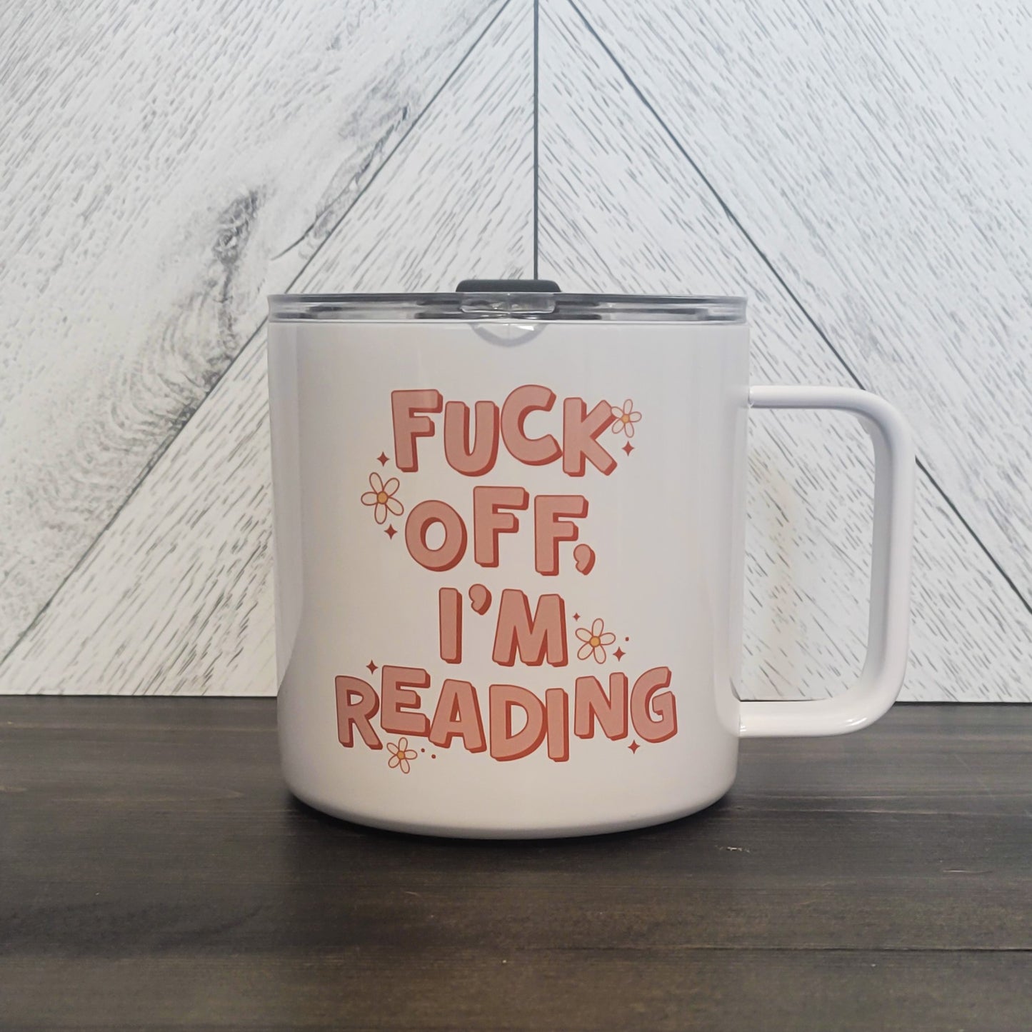 Fuck Off I'm Reading Stainless Steel 17oz Coffee Mug