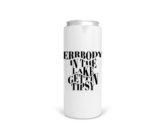 Errbody In The Lake Gettin' Tipsy Tall Boy Can Stainless Steel Koozie