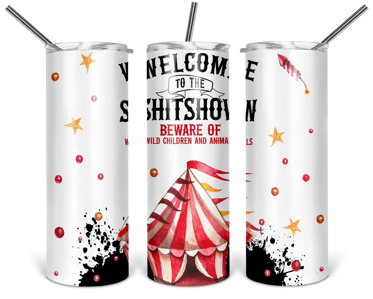 Welcome to the Shit Show Skinny Tumbler