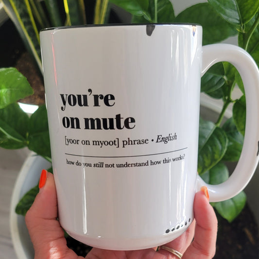 You're On Mute Ceramic Mug | Office Mug