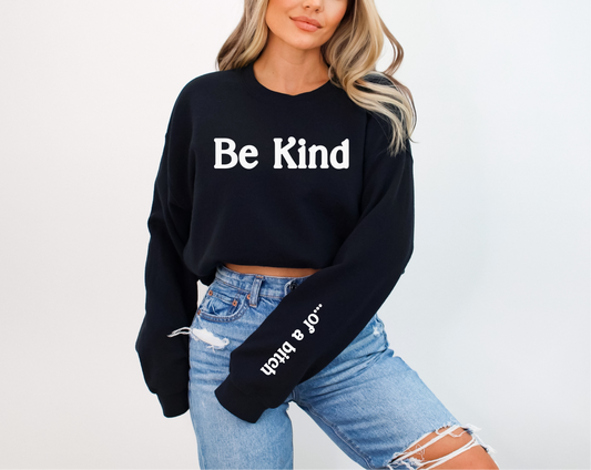 Be Kind... Of A Bitch Unisex Crewneck | Sarcastic Apparel