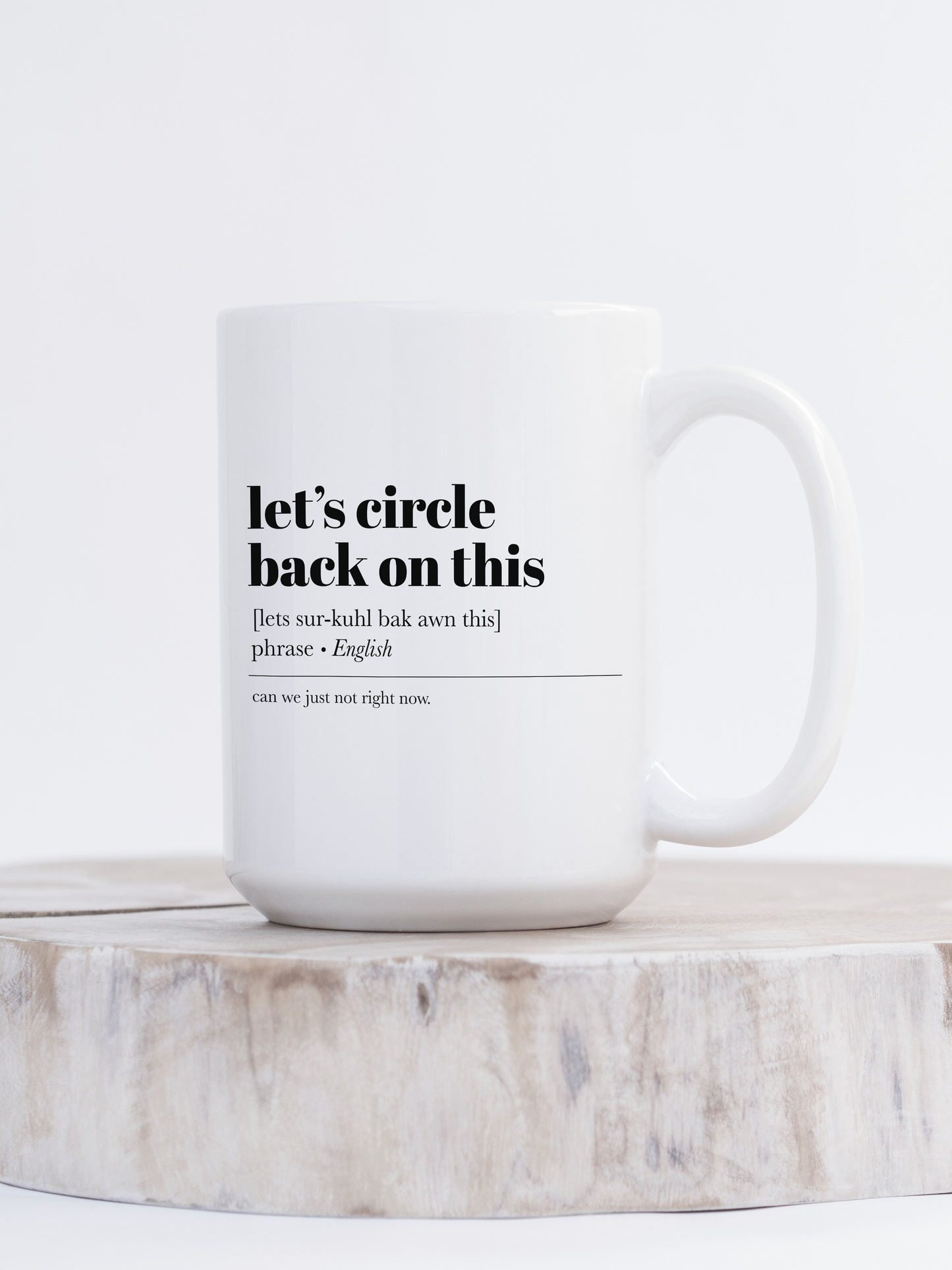 Circle Back Ceramic Mug | Office Mug