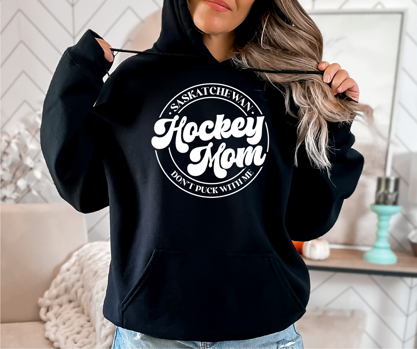 Saskatchewan Hockey Mom - Don't Puck With Me Hoodie