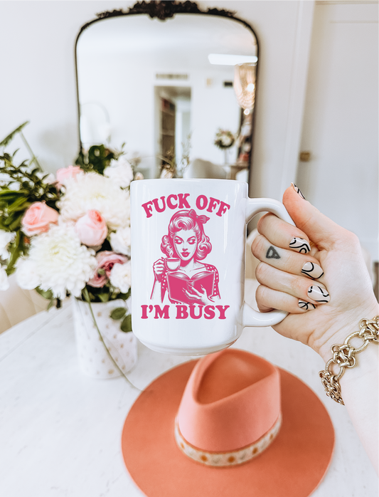 Fuck Off I'm Busy Ceramic Mug | Bookish