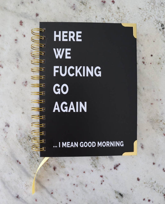 Here We Fucking Go Again Undated Planner | Day Planner