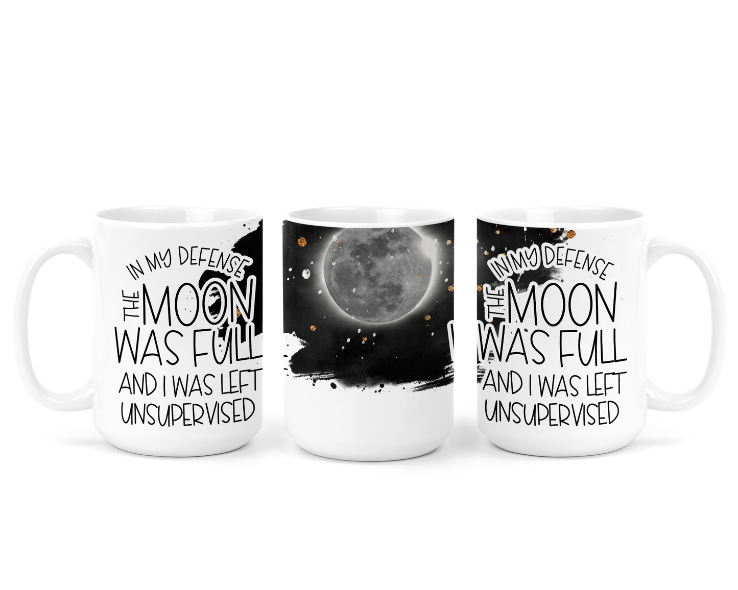 In My Defense, The Moon Was Full Ceramic Mug