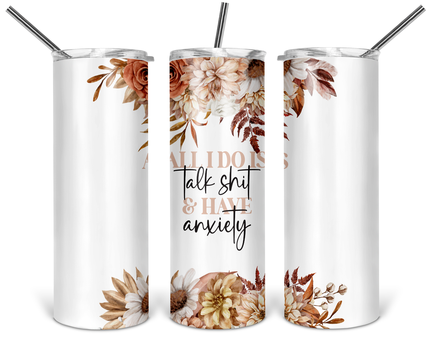 Talk Shit and Have Anxiety Skinny Tumbler