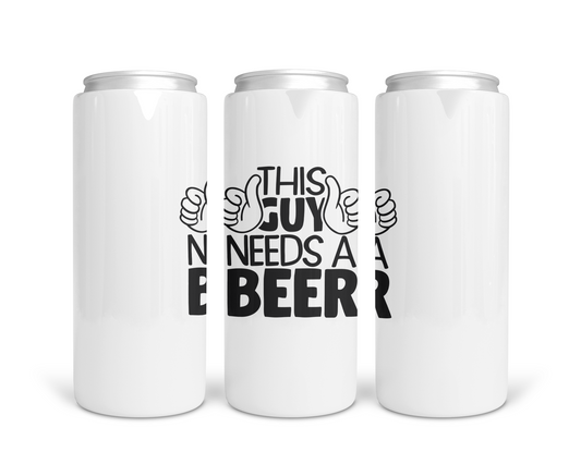 This Guy Needs a Beer Tall Boy Stainless Steel Koozie