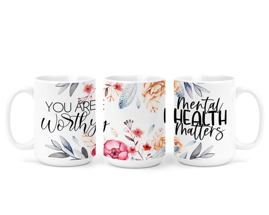 You Are Worthy - Mental Health Ceramic Mug